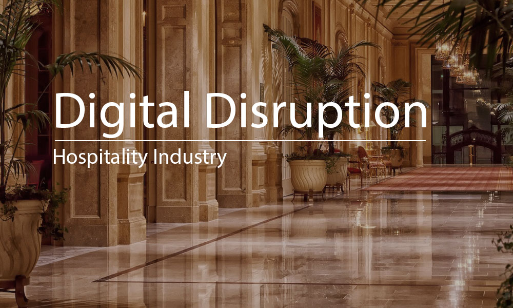 Digital Disruption: Hospitality Industry